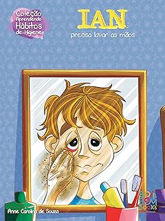 Hábitos de Higiene: Ian Precisa Lavar as Mãos