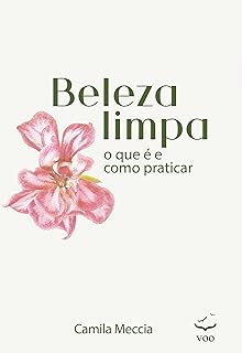 Beleza Limpa: O que é e como praticar